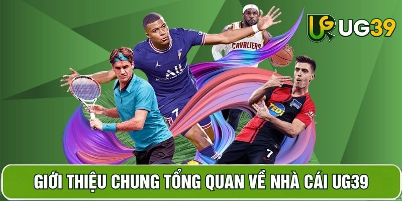 Tổng quan về UG39